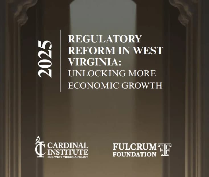 Regulatory Reform in WV: Unlocking More Economic Growth